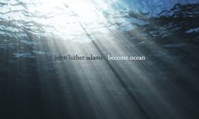 John Luther Adams - become ocean