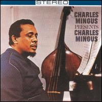 Charles_Mingus_Presents_Charles_Mingus